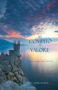 Un Compito Di Valore (Libro #6 L'Anello dello Stregone)