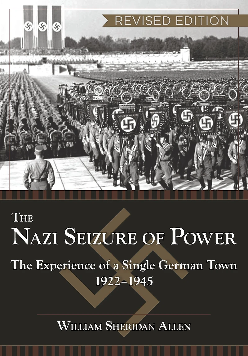 The Nazi Seizure of Power: Experience a Single German Town, 1922-1945