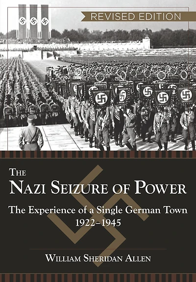 The Nazi Seizure of Power: Experience a Single German Town, 1922-1945