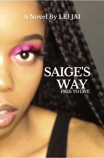 Saige's Way: Free to Live: