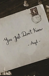 You Just Don't Know