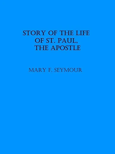 Story of the Life St. Paul, Apostle