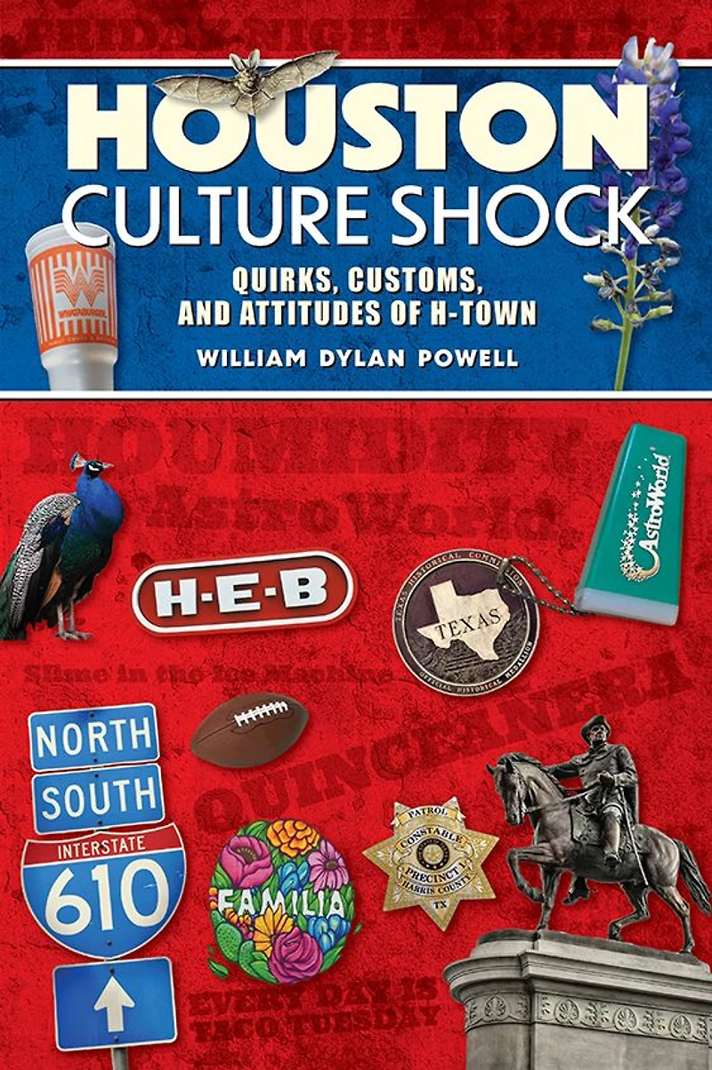 Houston Culture Shock: Quirks, Customs, and Attitudes of H-Town