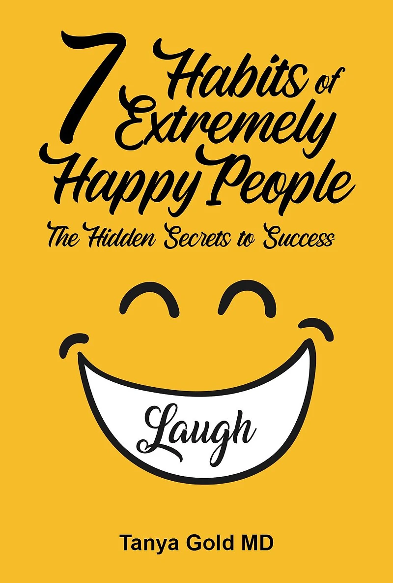 The 7 Habits of Extremely Happy People: Hidden Secrets to Success