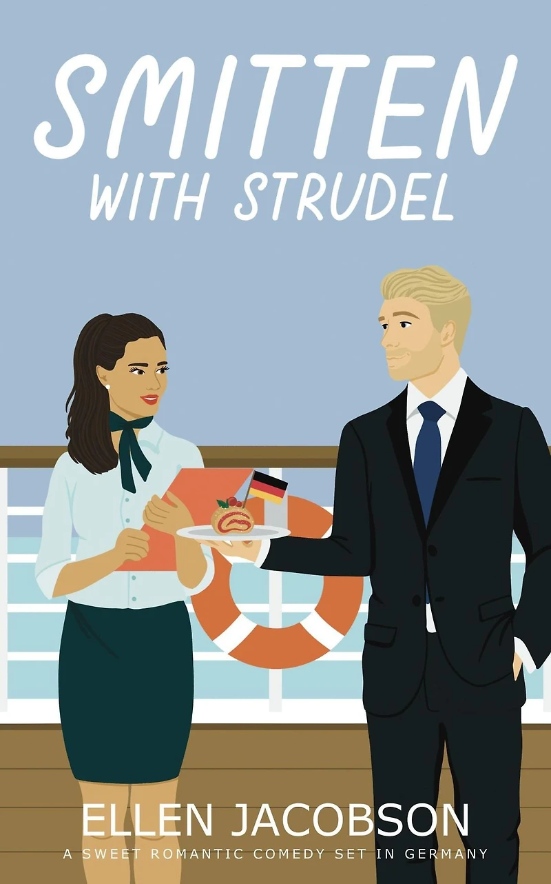 Smitten with Strudel: A Sweet Romantic Comedy Set Germany
