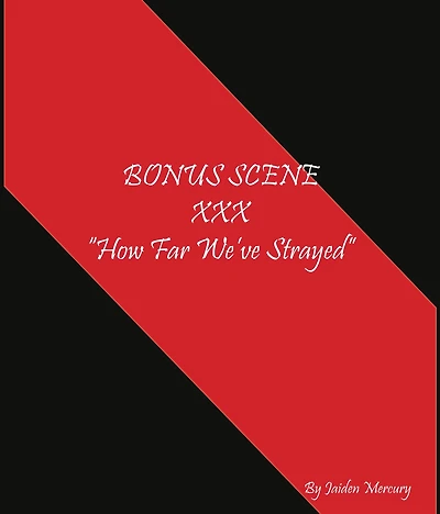 Bonus Scene: How Far We've Strayed