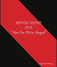 Bonus Scene: How Far We've Strayed