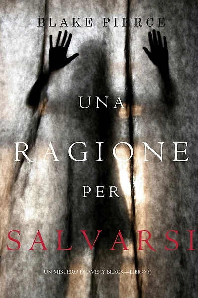 Una Ragione per Salvarsi (Un Mistero di Avery BlackLibro 5)