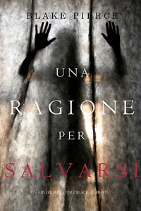 Una Ragione per Salvarsi (Un Mistero di Avery BlackLibro 5)