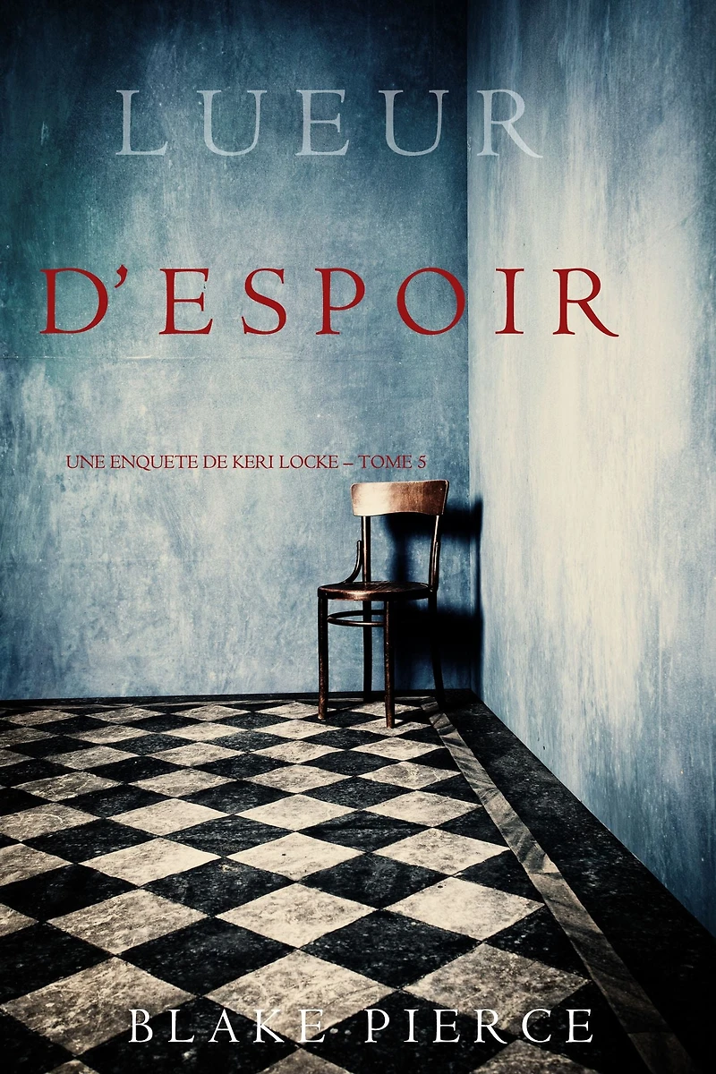 Lueur dEspoir (Une Enquete de Keri Locke Tome 5)