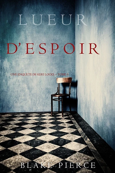 Lueur dEspoir (Une Enquete de Keri Locke Tome 5)