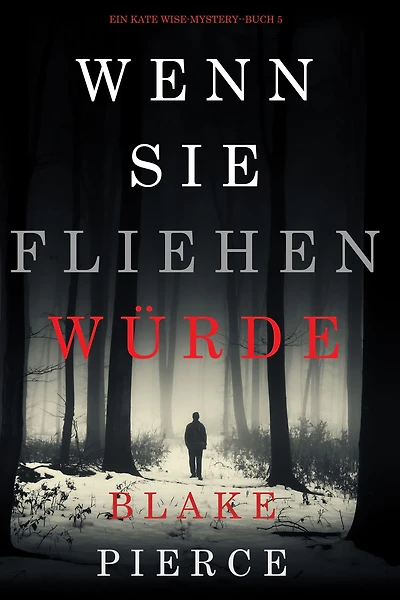 Wenn Sie Fliehen Wurde (Ein Kate Wise-Mystery--Buch 5)