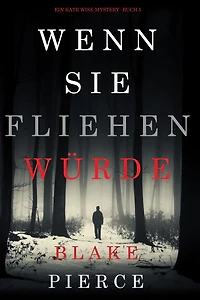 Wenn Sie Fliehen Wurde (Ein Kate Wise-Mystery--Buch 5)