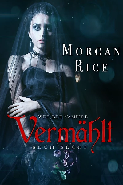 Vermahlt (Band #6 der Weg der Vampire)