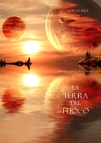 La Terra del Fuoco (Libro #12 L'Anello Dello Stregone)