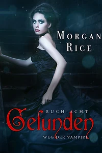 Gefunden (Band #8 Der Weg Vampire)