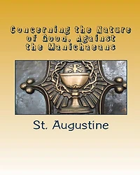 Concerning the Nature of Good, Against Manichaeans