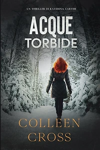 Acque torbide: Un Thriller di Katerina Carter