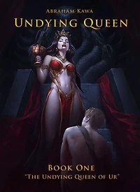 Undying QUEEN: BOOK ONE - "The Queen of Ur"