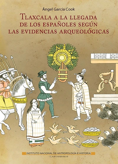 Tlaxcala a la llegada de los espanoles segun las evidencias arqueologicas