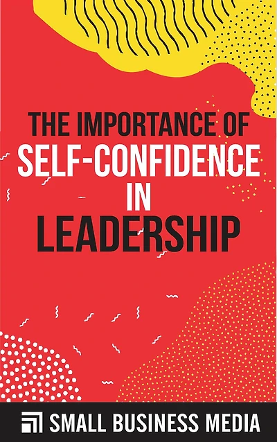 Importance Of Self Confidence In Leadership