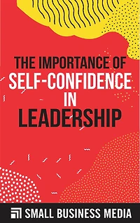 Importance Of Self Confidence In Leadership
