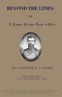 Beyond the Lines; Or, A Yankee Prisoner Loose Dixie
