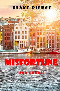 Misfortune (and Gouda) (A European Voyage Cozy Mystery-Book 4)