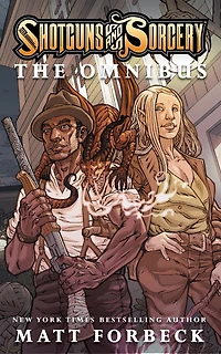 Shotguns & Sorcery: The Omnibus: