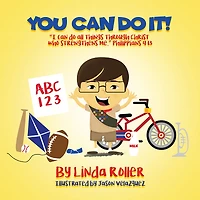 You can do It!: "I all things through Christ who strengthens me." Philippians 4:13