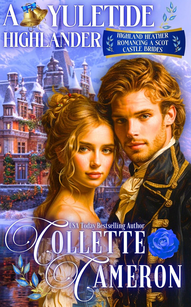 A Yuletide Highlander: Passionate Enemies to Lovers Second Chance Scottish Highlander Mystery Romance