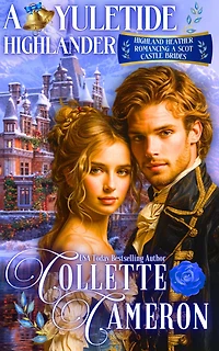 A Yuletide Highlander: Passionate Enemies to Lovers Second Chance Scottish Highlander Mystery Romance