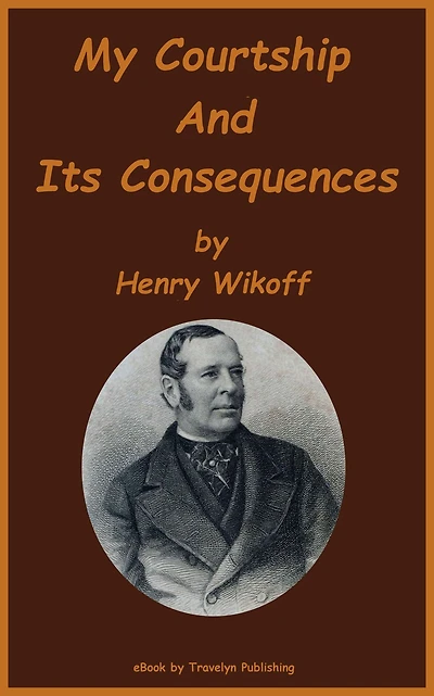 My Courtship and Its Consequences