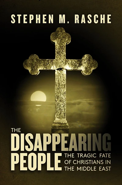 the Disappearing People: Tragic Fate of Christians Middle East
