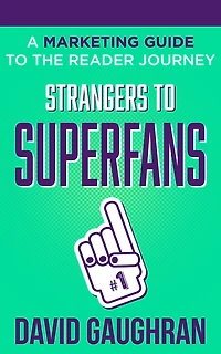 Strangers to Superfans: A Marketing Guide The Reader Journey