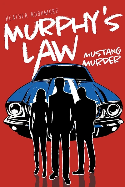 Murphy's Law: Mustang Murder