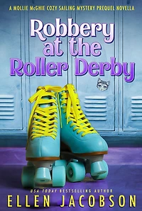 Robbery at the Roller Derby: A Mollie McGhie Sailing Mystery Prequel Novella (Large Print Edition)