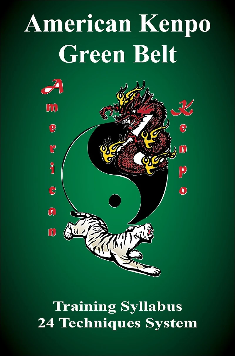 American Kenpo Green Belt Training Syllabus: 24 Technique System