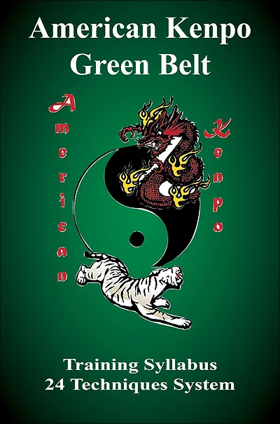 American Kenpo Green Belt Training Syllabus: 24 Technique System
