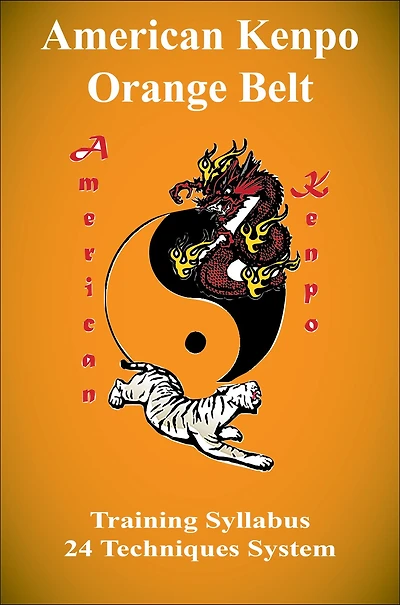 American Kenpo Orange Belt Training Syllabus: 24 Technique System