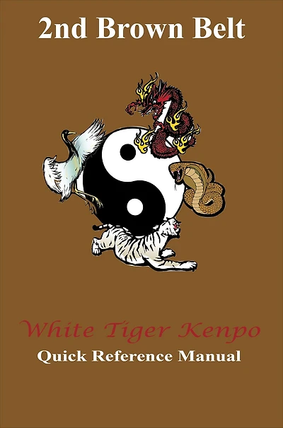 White Tiger Kenpo 2nd Brown Belt Quick Reference