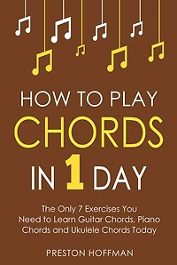 How to Play Chords: In 1 Day