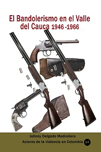 el Bandolerismo en Valle del Cauca 1946 -1966