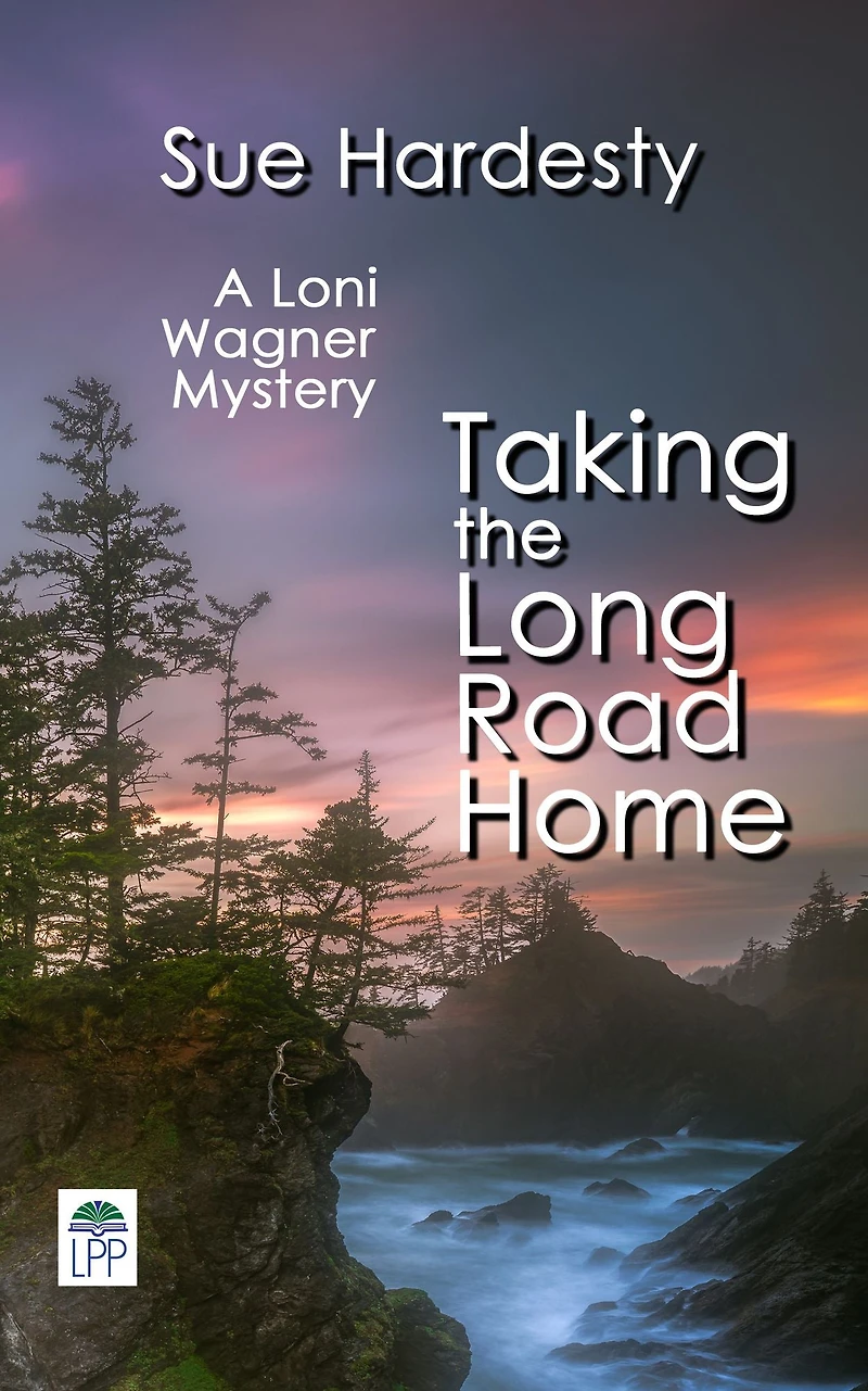 Taking the Long Road Home: Book 3 in the Loni Wagner Crime Fiction Series