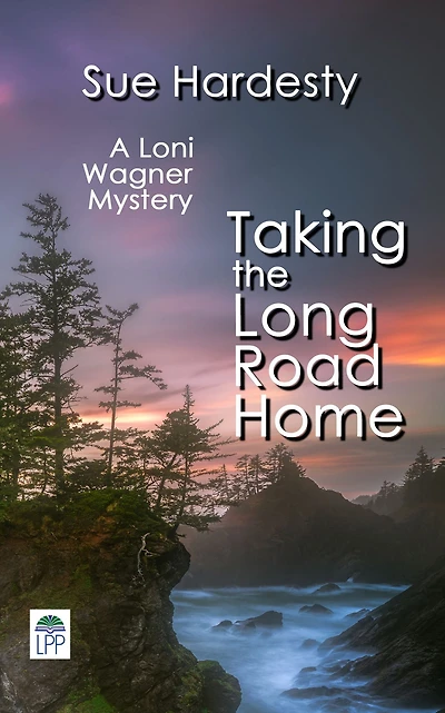 Taking the Long Road Home: Book 3 in the Loni Wagner Crime Fiction Series