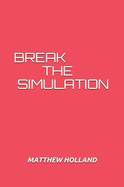 Break the Simulation