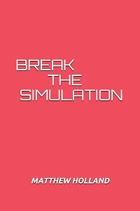 Break the Simulation