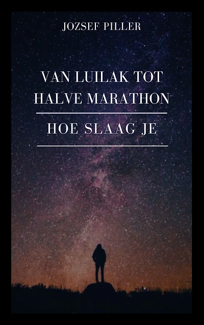 Van Luilak tot Halve Marathon Hoe slaag je?