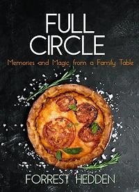 Full Circle: Memories and Magic from a Family Table