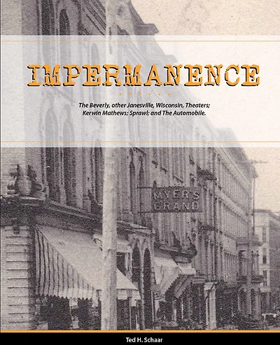 Impermanence: The Beverly; other Janesville, Wisconsin, Theaters; Kerwin Mathews; and The Automobile.